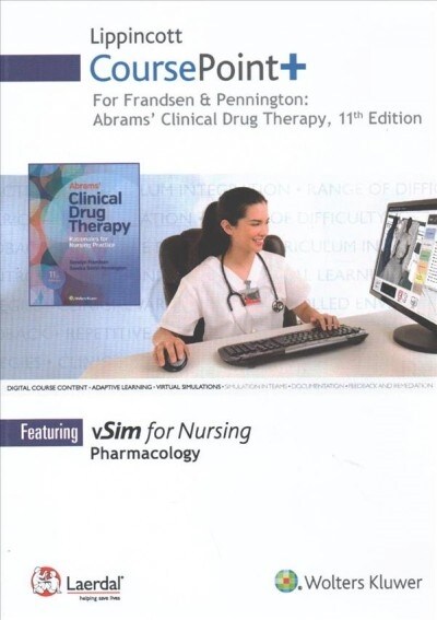 Lippincott Coursepoint+ for Abrams Clinical Drug Therapy: Rationales for Nursing Practice (Other, 11, Eleventh, 12 Mo)