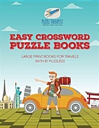 Easy Crossword Puzzle Books Large Print Books for Travels (with 81 puzzles!) (Paperback)