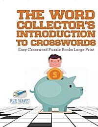 The Word Collectors Introduction to Crosswords Easy Crossword Puzzle Books Large Print (Paperback)