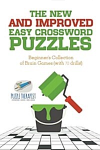The New and Improved Easy Crossword Puzzles Beginners Collection of Brain Games (with 70 drills!) (Paperback)