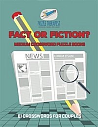 Fact or Fiction? Medium Crossword Puzzle Books 81 Crosswords for Couples (Paperback)