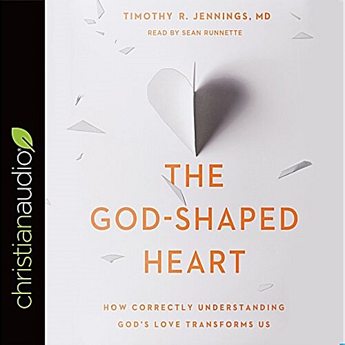 The God-Shaped Heart: How Correctly Understanding Gods Love Transforms Us (Audio CD)