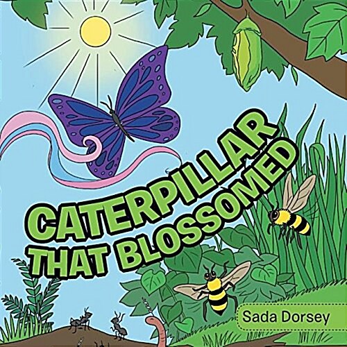 The Caterpillar That Blossomed (Paperback)