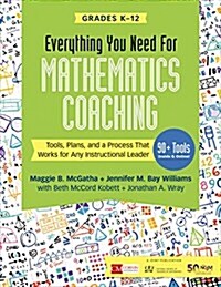 Everything You Need for Mathematics Coaching: Tools, Plans, and a Process That Works for Any Instructional Leader, Grades K-12 (Paperback)