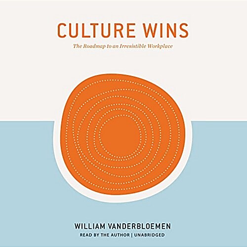 Culture Wins: The Roadmap to an Irresistible Workplace (MP3 CD)