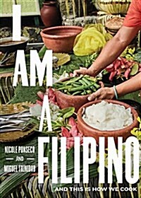 I Am a Filipino: And This Is How We Cook (Hardcover)