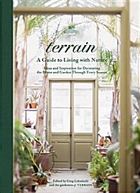 Terrain: Ideas and Inspiration for Decorating the Home and Garden (Hardcover)
