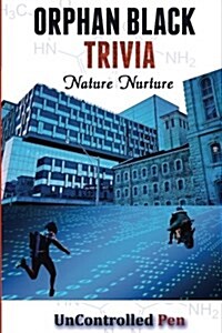 Orphan Black Trivia: Nature Nurture (Paperback)