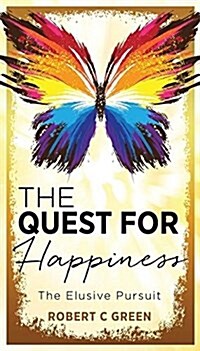 The Quest for Happiness: The Elusive Pursuit (Paperback)