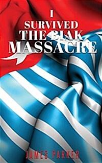 I Survived the Biak Massacre (Paperback)