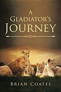 A Gladiators Journey (Paperback)