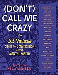 (dont) Call Me Crazy: 33 Voices Start the Conversation about Mental Health (Paperback)
