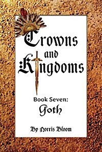 Crowns and Kingdoms Book Seven: Goth Volume 7 (Paperback)