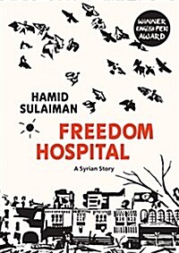 Freedom Hospital: A Syrian Story (Paperback)