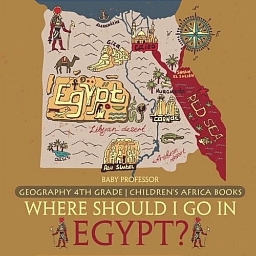 Where Should I Go In Egypt? Geography 4th Grade Childrens Africa Books (Paperback)
