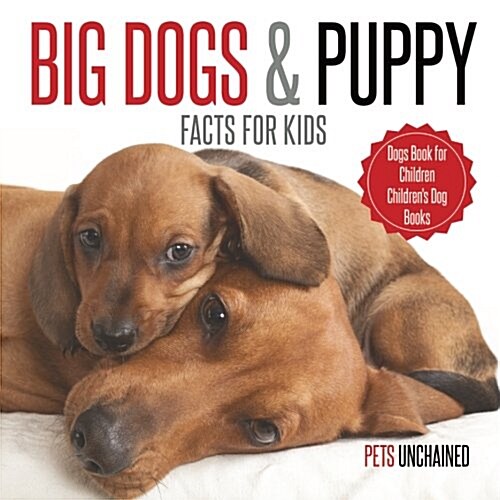 Big Dogs & Puppy Facts for Kids Dogs Book for Children Childrens Dog Books (Paperback)