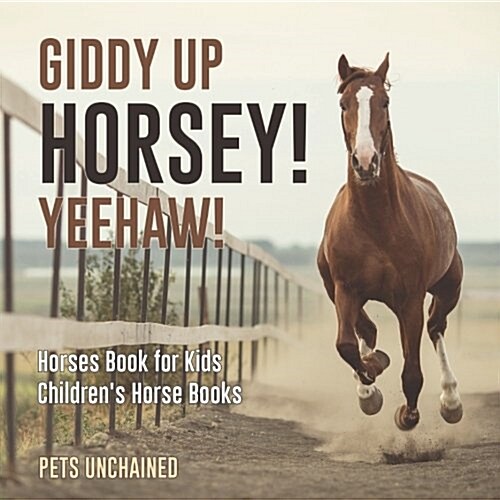 Giddy Up Horsey! Yeehaw! Horses Book for Kids Childrens Horse Books (Paperback)