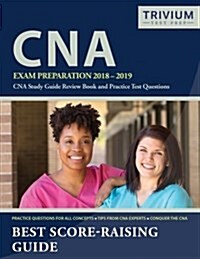 CNA Exam Preparation 2018-2019: CNA Study Guide Review Book and Practice Test Questions (Paperback)
