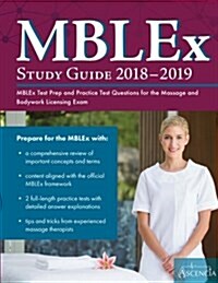 Mblex Study Guide 2018-2019: Mblex Test Prep and Practice Test Questions for the Massage and Bodywork Licensing Exam (Paperback)