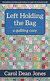 Left Holding the Bag: A Quilting Cozy (Paperback)