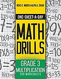 One-Sheet-A-Day Math Drills: Grade 3 Multiplication - 200 Worksheets (Book 7 of 24) (Paperback)