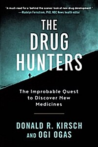 The Drug Hunters: The Improbable Quest to Discover New Medicines (Paperback)