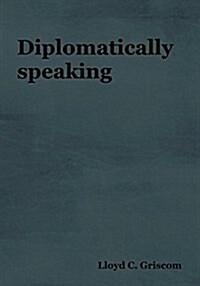Diplomatically Speaking (Paperback)