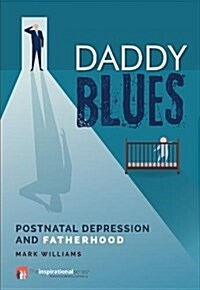 Daddy Blues : Postnatal Depression and Fatherhood (Paperback)