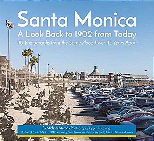 Santa Monica: A Look Back to 1902 from Today (Paperback)