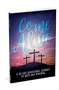 Come Alive: A 30-Day Journey of Hope and Renewal (Paperback)