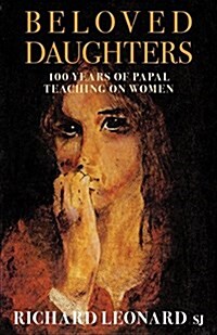 Beloved Daughters: 100 Years of Papal Teaching on Women (Paperback)