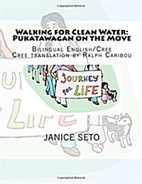 Walking for Clean Water: Pukatawagan on the Move: In Cree and English (Paperback)