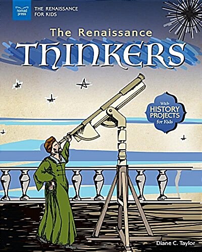 The Renaissance Thinkers: With History Projects for Kids (Paperback)