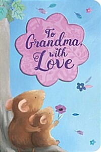 To Grandma, with Love (Board Books)