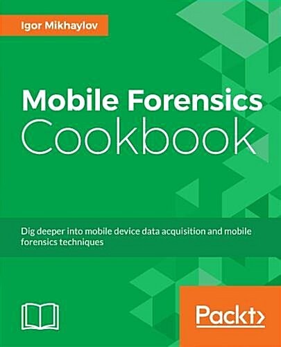 Mobile Forensics Cookbook (Paperback)