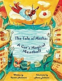 The Tale of Masha: A Cats Magical Meatball (Paperback)