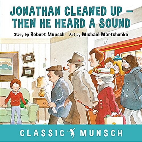 Jonathan Cleaned Up ... Then He Heard a Sound (Hardcover)