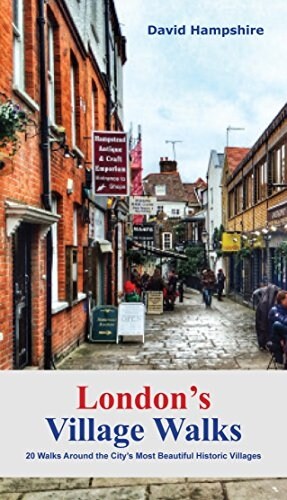 London Londons Village Walks : 20 Walks Around the Citys Most Beautiful Historic Villages (Paperback)