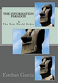 The Information Paradox: The New World Order (Paperback)