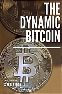 The Dynamic Bitcoin (Paperback)