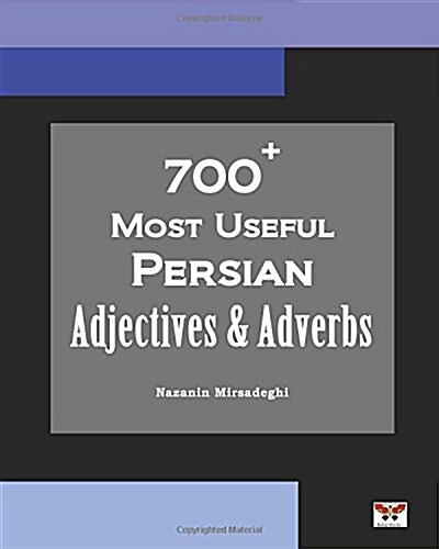 700+ Most Useful Persian Adjectives & Adverbs (Farsi-English Bi-Lingual Edition) (Paperback)