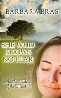 She Who Knows No Fear: Another Tale of the Heart (Paperback)