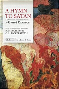 A Hymn to Satan: & Other Translated Poems (Paperback)