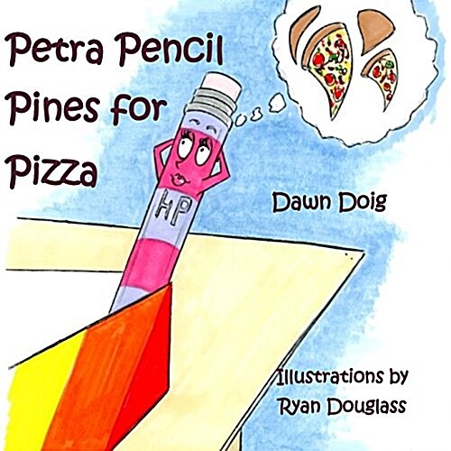 Petra Pencil Pines for Pizza (Paperback)