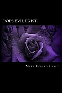 Does Evil Exist?: Unveiling the Mystery (Paperback)