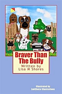 Braver Than the Bully (Paperback)