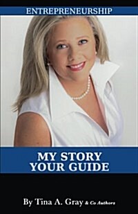 Entrepreneurship: My Story, Your Guide (Paperback)