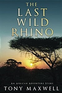 The Last Wild Rhino (Paperback)