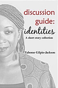 Discussion Guide: Identities: A Short Story Collection (Paperback)