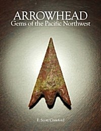 Arrowhead Gems of the Pacific Northwest (Paperback)